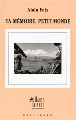 TA MEMOIRE PETIT MONDE, de Alain Foix | portada del libro