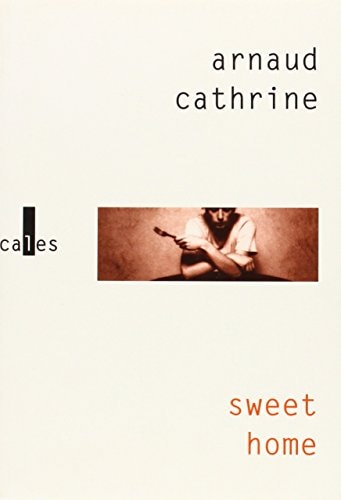 SWEET HOME, de Arnaud Cathrine | portada del libro