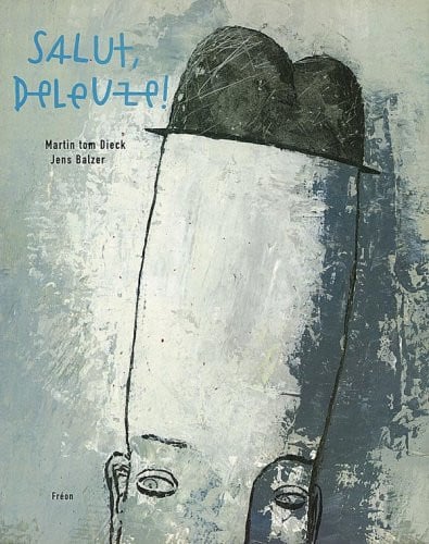 SALUT DELEUZE, de TOM DIECK#BALZE | portada del libro