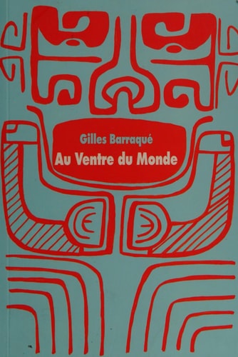 U VENTRE DU MONDE, de Gilles Barraqué | portada del libro