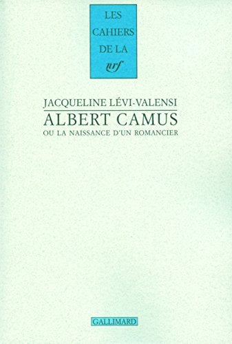 ALBERT CAMUS OU LA NAISSANCE D'UN ROMANCIER, de Lévi-Valensi | portada del libro