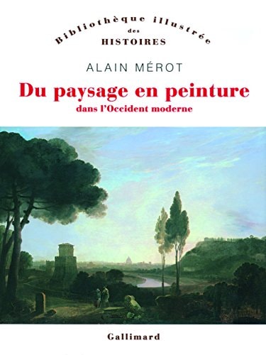 DU PAYSAGE EN PEINTURE DANS L'OCCIDENT MODERNE, de Mérot | portada del libro