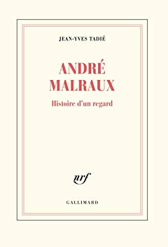 MALRAUX HISTOIRE D'UN REGARD, de Jean-Yves Tadié | portada del libro