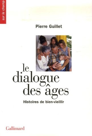 LE DIALOGUE DES AGES, de Pierre Guillet | portada del libro