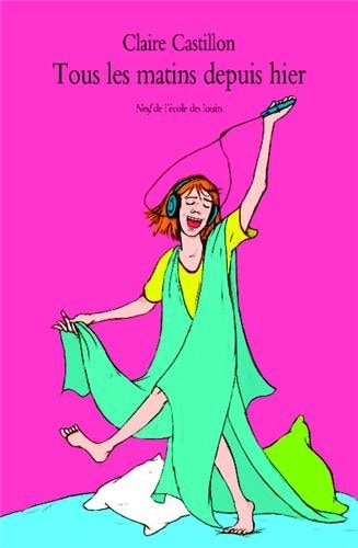 Tous les matins depuis hier, de Claire Castillon | portada del libro