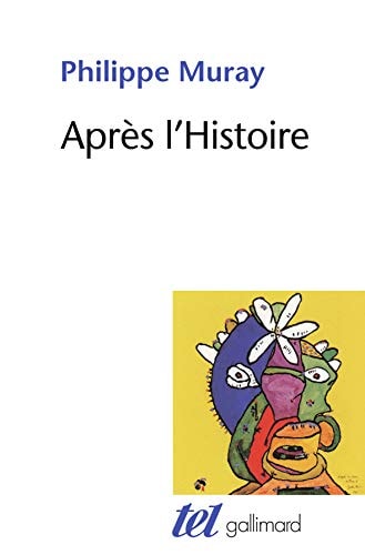 APRES L'HISTOIRE, de Philippe Muray | portada del libro