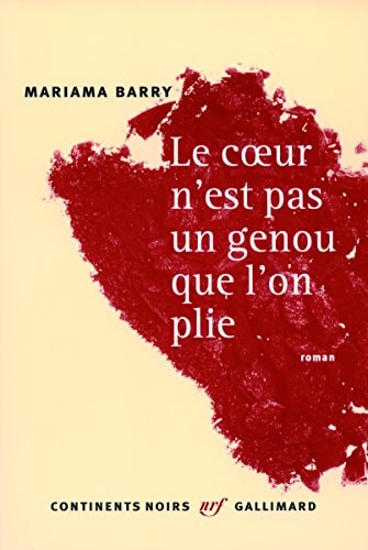Le c ur n'est pas un genou que l'on plie, de Mariama Barry | portada del libro
