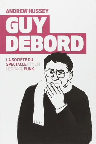 GUY DEBORD, de Andrew Hussey | portada del libro