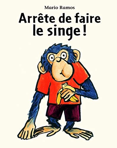 RRETE DE FAIRE LE SINGE !, de Mario Ramos | portada del libro