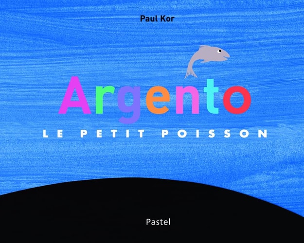 Argento le petit poisson, de Paul Kor | portada del libro