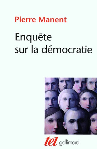 ENQUETE SUR LA DEMOCRATIE, de Pierre Manent | portada del libro