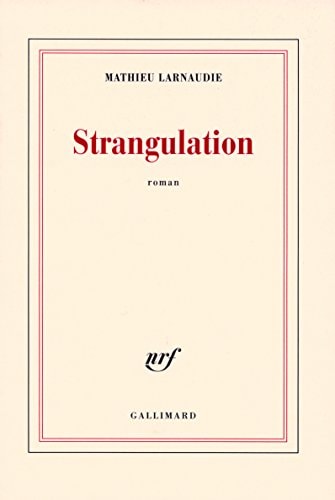STRANGULATION, de Mathieu Larnaudie | portada del libro