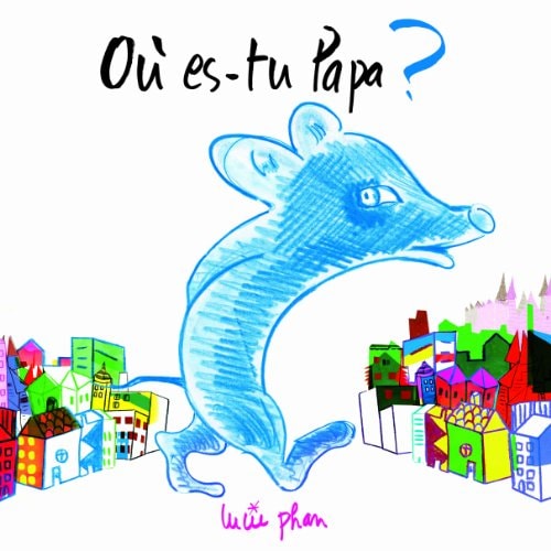 U ES-TU PAPA ?, de Lucie Phan | portada del libro