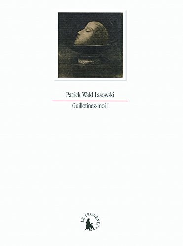 GUILLOTINEZ-MOI, de Wald Lasowski | portada del libro