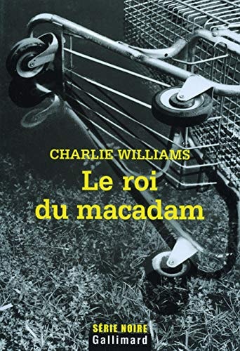 LE ROI DU MACADAM, de Charlie Williams | portada del libro