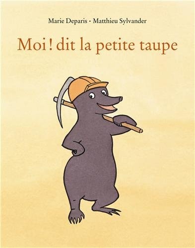 OI ! DIT LA PETITE TAUPE, de Matthieu Sylvander | portada del libro