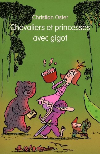 HEVALIERS ET PRINCESSES AVEC GIGOT, de Christian Oster (romancier).) | portada del libro