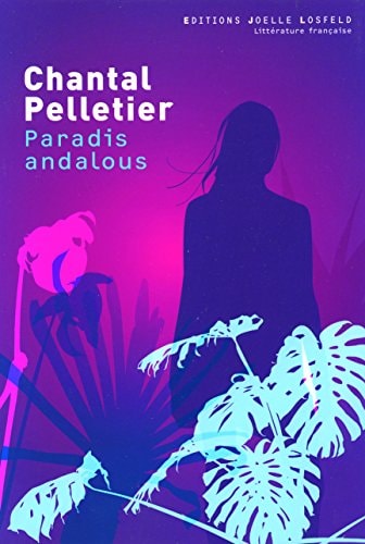 PARADIS ANDALOUS, de Chantal Pelletier | portada del libro