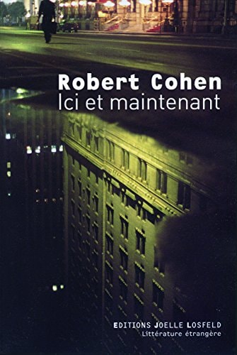 ICI ET MAINTENANT, de Robert Cohen | portada del libro