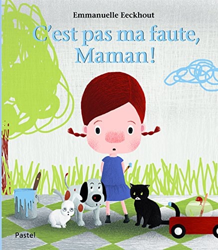 'EST PAS MA FAUTE, MAMAN !, de Emmanuelle Eeckhout | portada del libro