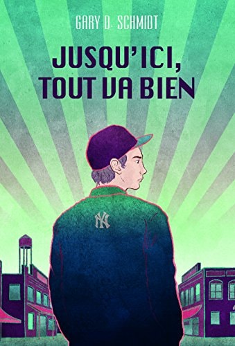 Jusqu'ici, tout va bien, de Gary D. Schmidt | portada del libro
