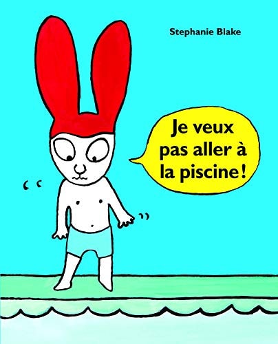 E VEUX PAS ALLER A LA PISCINE !, de Stephanie Blake | portada del libro