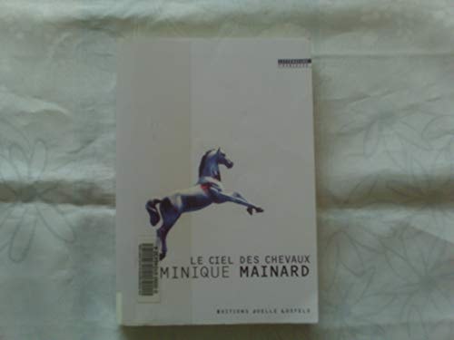 LE CIEL DES CHEVAUX, de Dominique Mainard | portada del libro