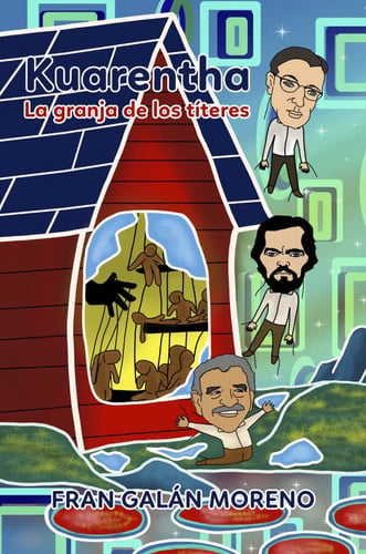 KUARENTHA. LA GRANJA DE LOS TITERES, de GALAN MORENO | portada del libro