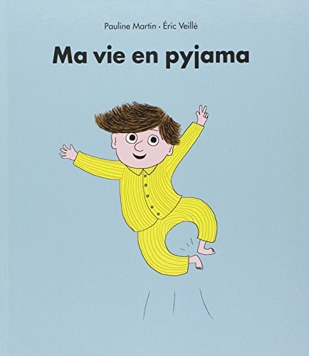 Ma vie en pyjama, de Eric Veillé | portada del libro