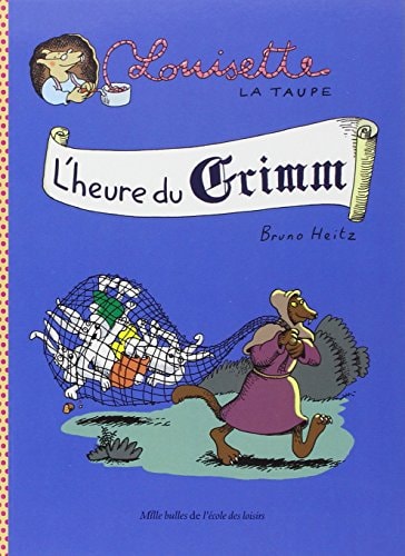 OUISETTE LA TAUPE L'HEURE DU GRIMM, de Bruno Heitz | portada del libro