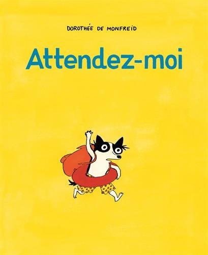 Attendez-moi, de Dorothée de Monfreid | portada del libro