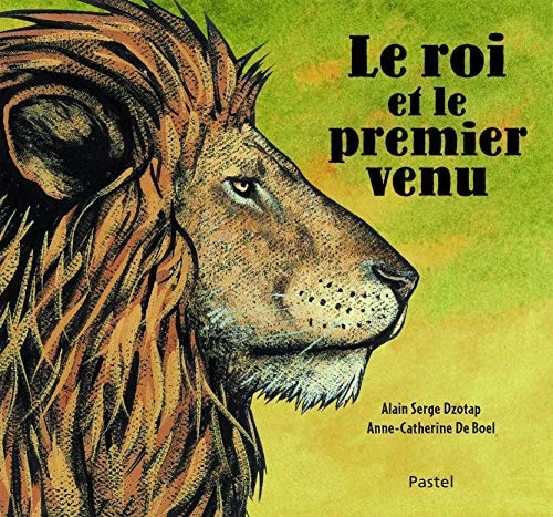 E ROI ET LE PREMIER VENU, de Alain Serge Dzotap | portada del libro