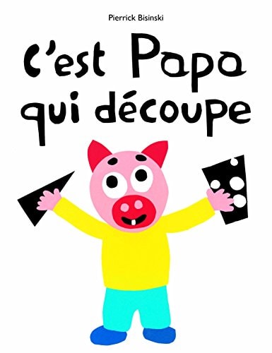 'EST PAPA QUI DECOUPE, de Pierrick Bisinski | portada del libro