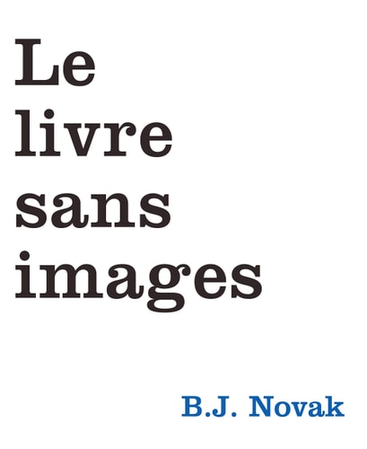 E LIVRE SANS IMAGES, de B. J. Novak | portada del libro