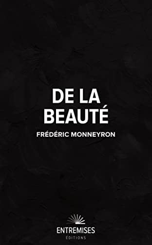 DE LA BEAUTE, de MONNEYRON FREDE | portada del libro