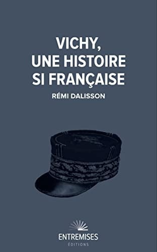 VICHY UNE HISTOIRE SI FRANCAISE, de DALISSON REMI | portada del libro