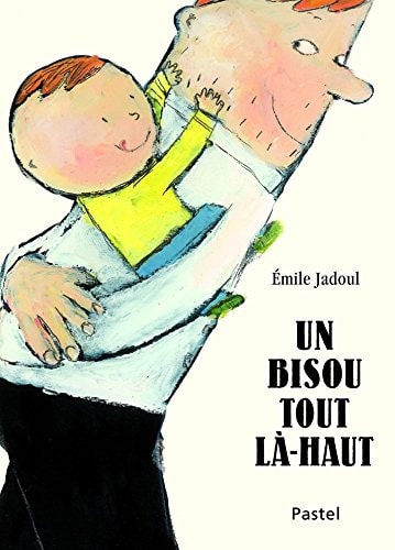 N BISOU TOUT LA-HAUT, de Émile Jadoul | portada del libro