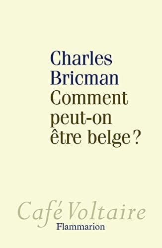 OMMENT PEUT-ON ETRE BELGE?, de BRICMAN CHARLES | portada del libro