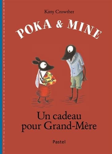 OKA ET MINE UN CADEAU POUR GRAND-MERE, de Kitty Crowther | portada del libro