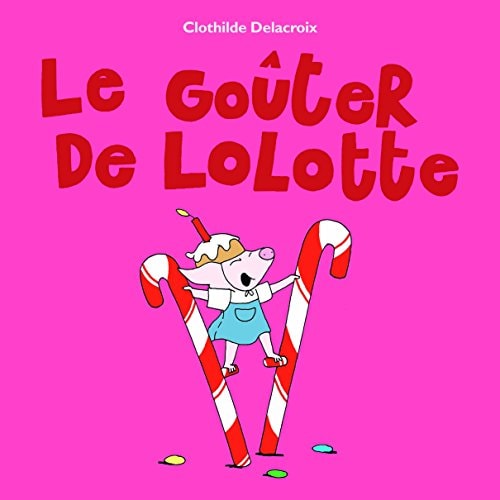 E GOUTER DE LOLOTTE, de Clothilde Delacroix | portada del libro