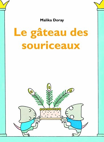 E GATEAU DES SOURICEAUX, de Malika Doray | portada del libro