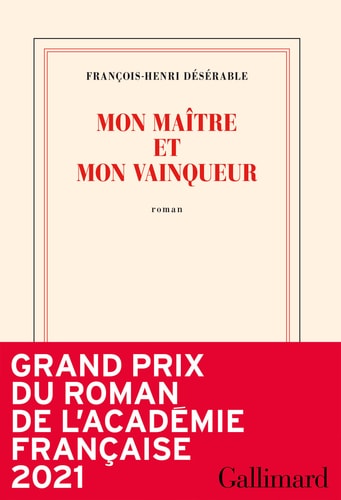 MON MAITRE ET MON VAINQUEUR, de FRANÇOIS HENRI DESERABLE | portada del libro