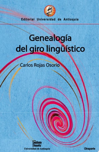 GENEALOGIA DEL GIRO LINGUISTICO, de Carlos Rojas Osorio | portada del libro
