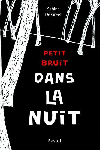 ETIT BRUIT DANS LA NUIT, de Sabine De Greef | portada del libro