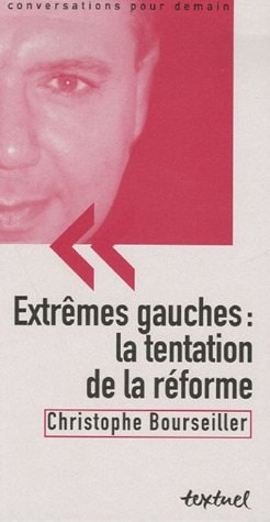 EXTROMES GAUCHES LA TENTATION DE LA REFORME, de Christophe Bourseiller | portada del libro