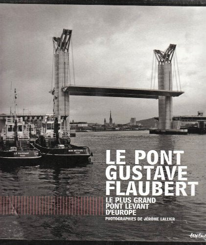 LE PONT GUSTAVE FLAUBERT A ROUEN, de Lallier | portada del libro