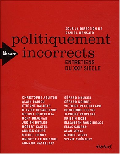 POLITIQUEMENT INCORRECTS ENTRETIENS DU XXI EME SIECLE, de Daniel Bensaïd | portada del libro