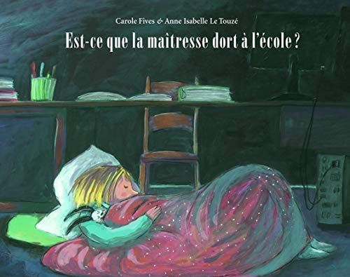 ST-CE QUE LA MAITRESSE DORT A L'ECOLE ?, de Carole Fives | portada del libro