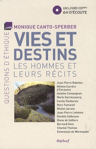 VIES ET DESTINS LES HOMMES ET LEURS RECITS, de Monique Canto-Sperber | portada del libro