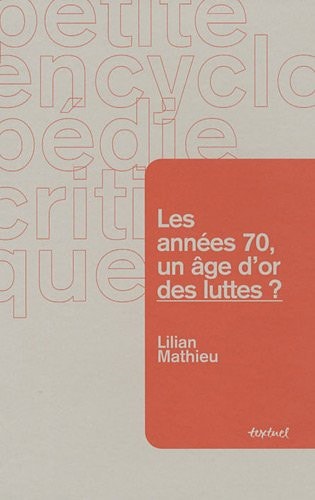 LES ANNEES 70 UN GE DOR DES LUTTES, de Lilian Mathieu | portada del libro